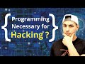 Programming for Hacking | is it Necessary?