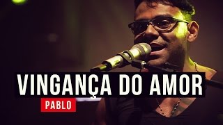 Pablo - Vingança do Amor - em 4k - YouTube Carnaval 2015