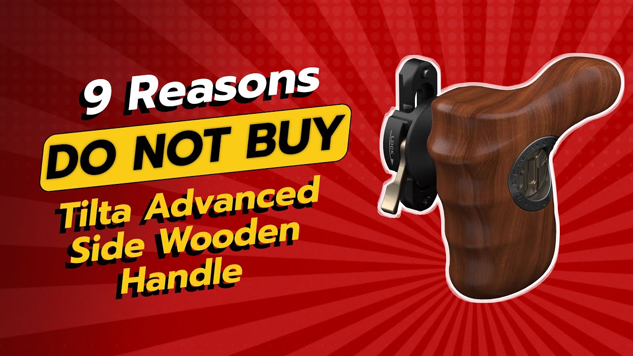 DON'T BUY Tilta Advanced Side Wooden Handle Before Watching THIS! 🚫 | 9 Reasons
