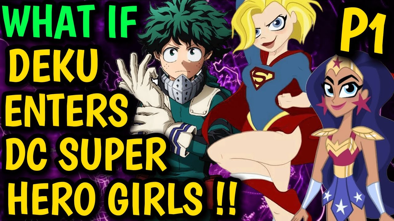 What if DEKU meets DC SUPERHERO GIRLS ?! Deku got HAREM !? Only Boy in Girls Team !? New Team #anime