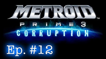 Metroid Prime 3: Corruption #12: Blowing Up Elysia