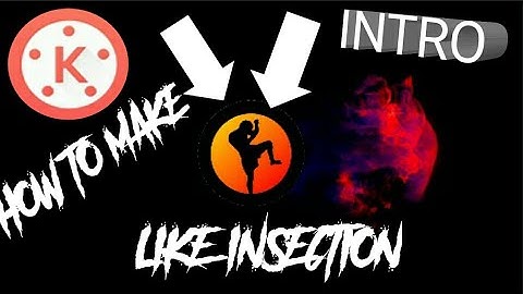 How to Make Intro Like [Insection] Kinemaster