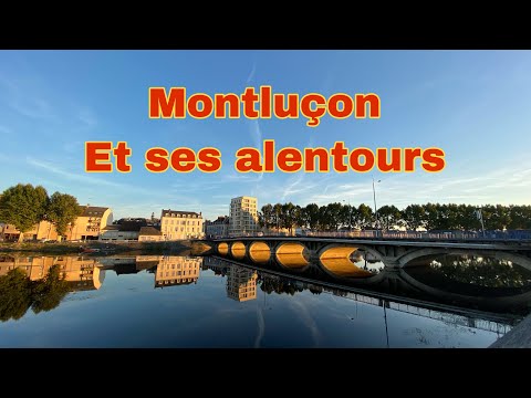 Montluçon ville, Allier et ses alentours