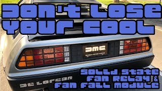 Solid-State Fan Relay and Fan Fail Module for the DeLorean DMC-12 - Installation and Testing Details