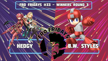 Fro Fridays #33 Winners Round 3 - Hedgy (Pyra and Mythra, Robin) vs. B.W. Styles (Mega Man) Smash Ul