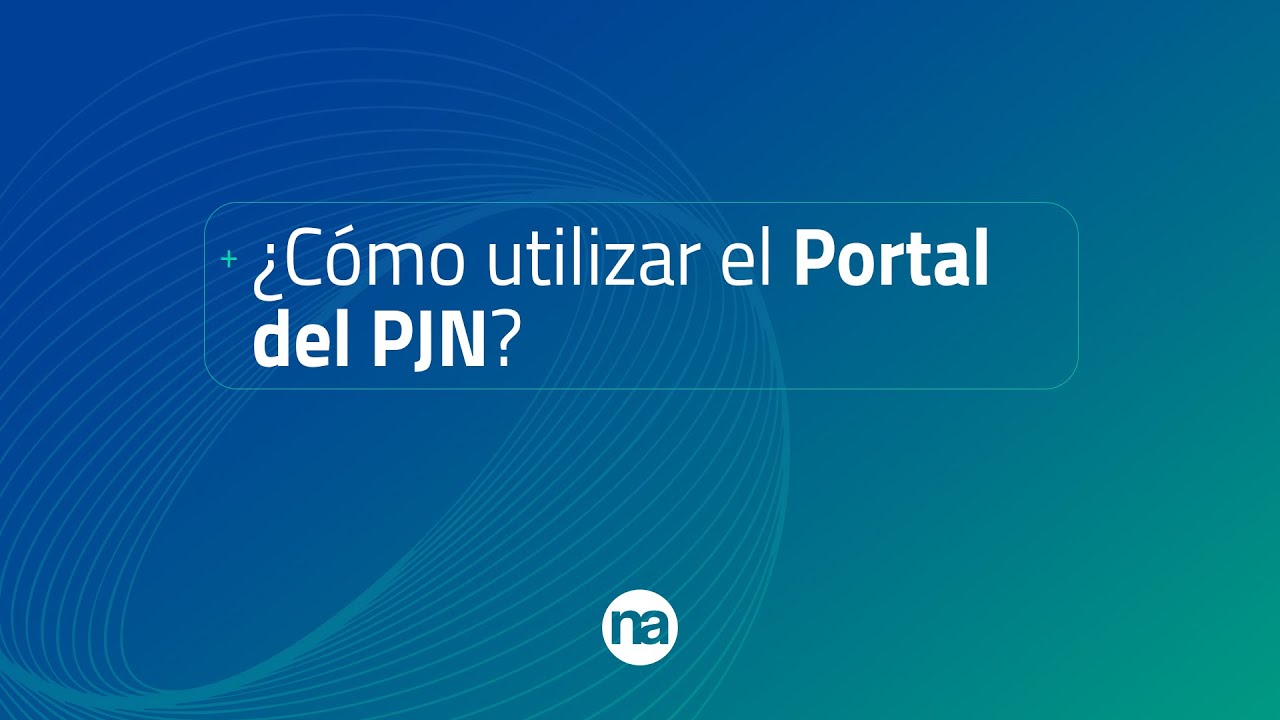 ¿Cómo utilizar el Portal del PJN? - Dra. María Belén Ruiz