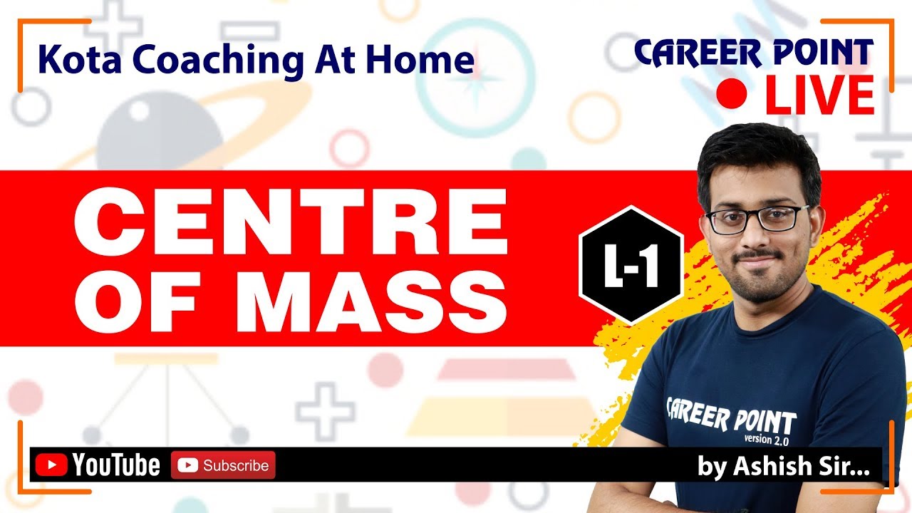 Centre of Mass | Physics Video Lecture-1 | Class 11 | Ashish Sir | Career Point Kota