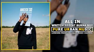 Watch Wretch 32 All In feat Burna Boy video
