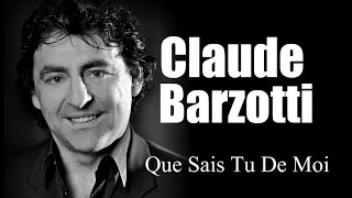 Video thumbnail of "Claude Barzotti - Que Sais Tu De Moi"