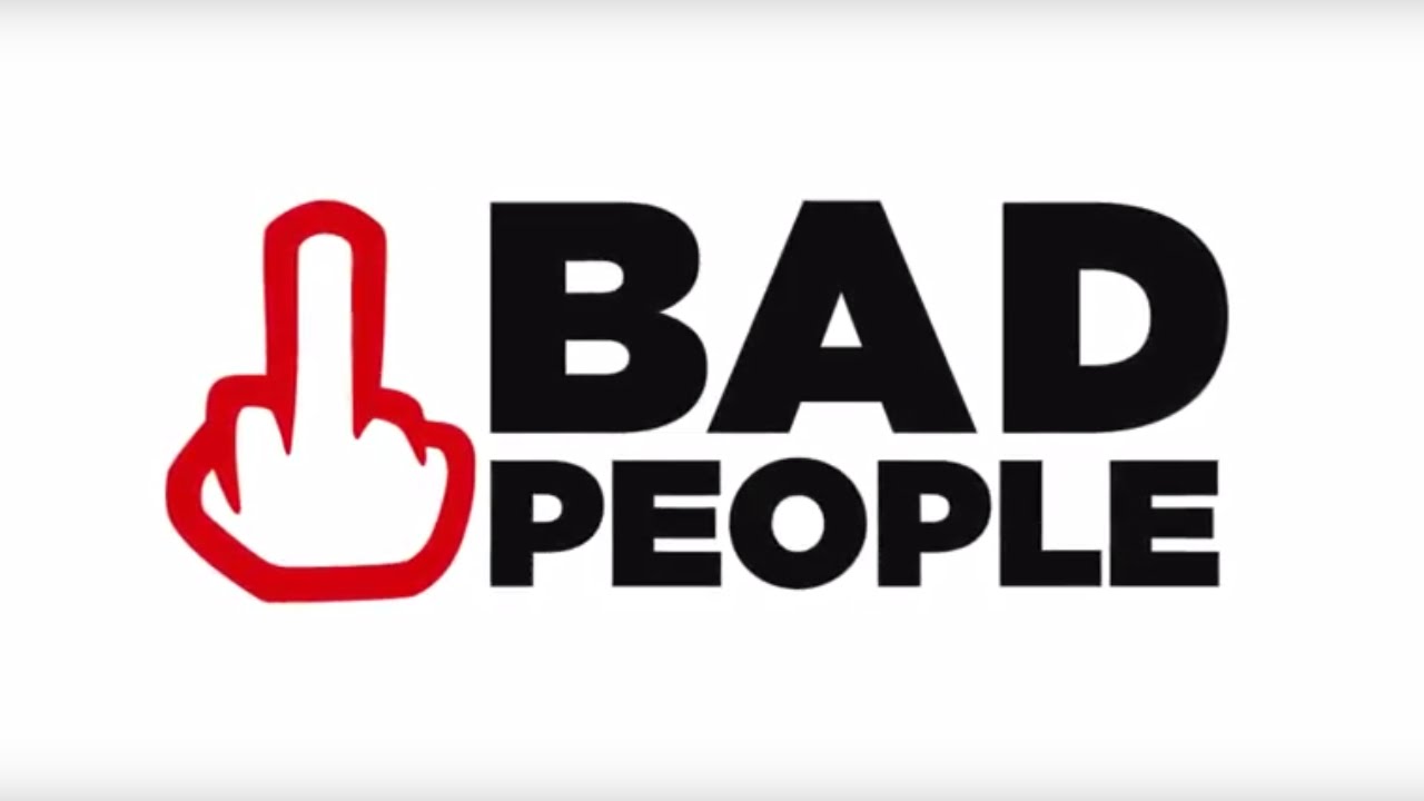 bad people