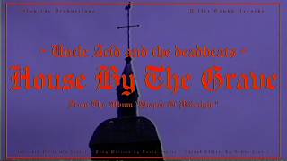 Uncle Acid and the deadbeats- House By The Grave