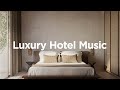 Luxury hotel mix    hotel lounge beats  instrumental ambient music 