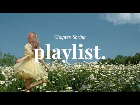 Spring Playlist 🌼 blooming under the may sun | Indie R&B Pop | season journal.