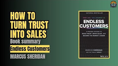 Build Trust, Drive Sales, Win Loyalty | Endless Customers Book Summary