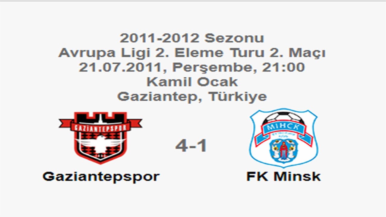 Gaziantepspor 4-1 FK Minsk 21.07.2011 - 2011-2012 European League 2nd Qualifying Round 2nd Leg