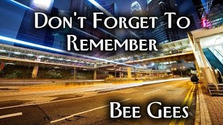 Don't Forget To Remember - Bee Gees (KARAOKE VERSION)