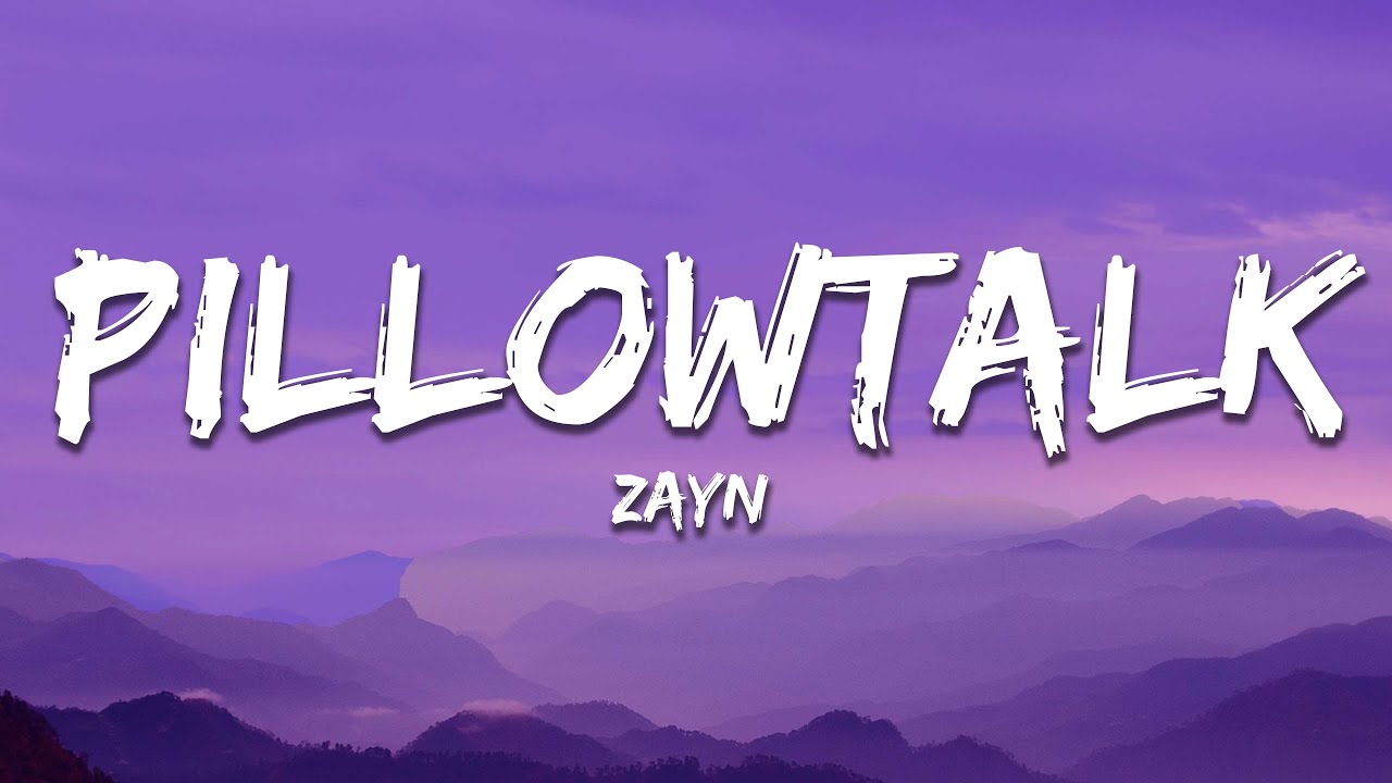 ZAYN PILLOWTALK Lyrics 