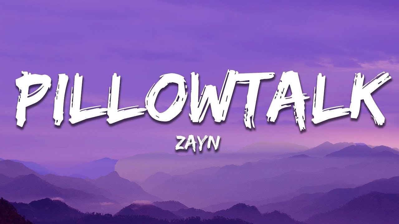 ZAYN   PILLOWTALK Lyrics