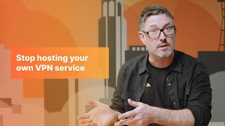Stop hosting your own VPN service
