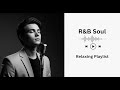 【R&B Soul】Relaxing Chill Playlist – Soulful Vocals & Deep Grooves 03