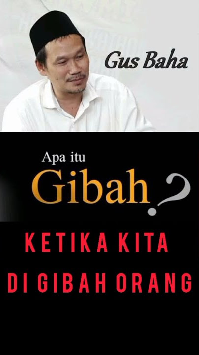 Gus Baha - Ketika di gibah orang