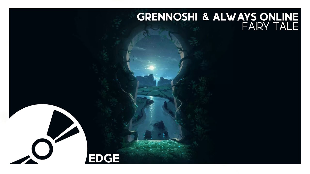 Grennoshi & Always Online - Fairy Tale [Edge Release]