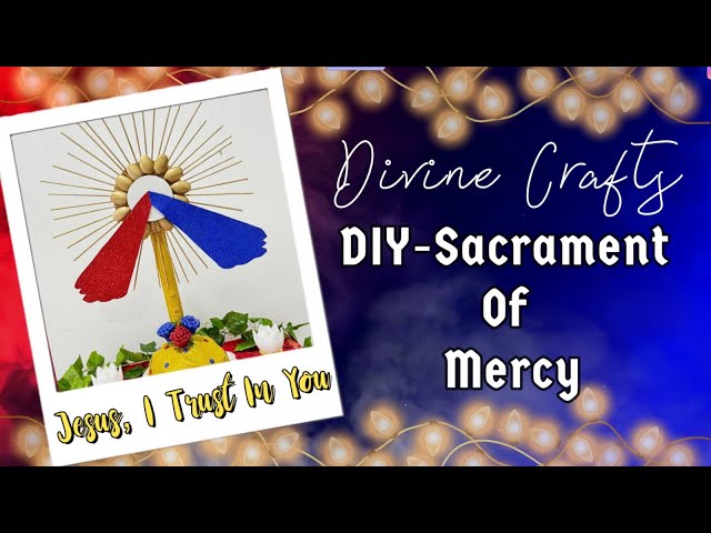 DIVINE CRAFTS | SACRAMENT OF MERCY | DIVINE MERCY PRAYER GROUP