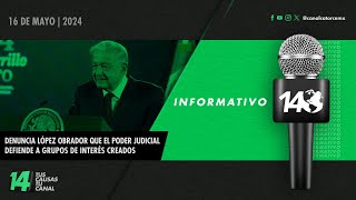 Informativo14: Denuncia López Obrador que el poder Judicial defiende a grupos de interés creados