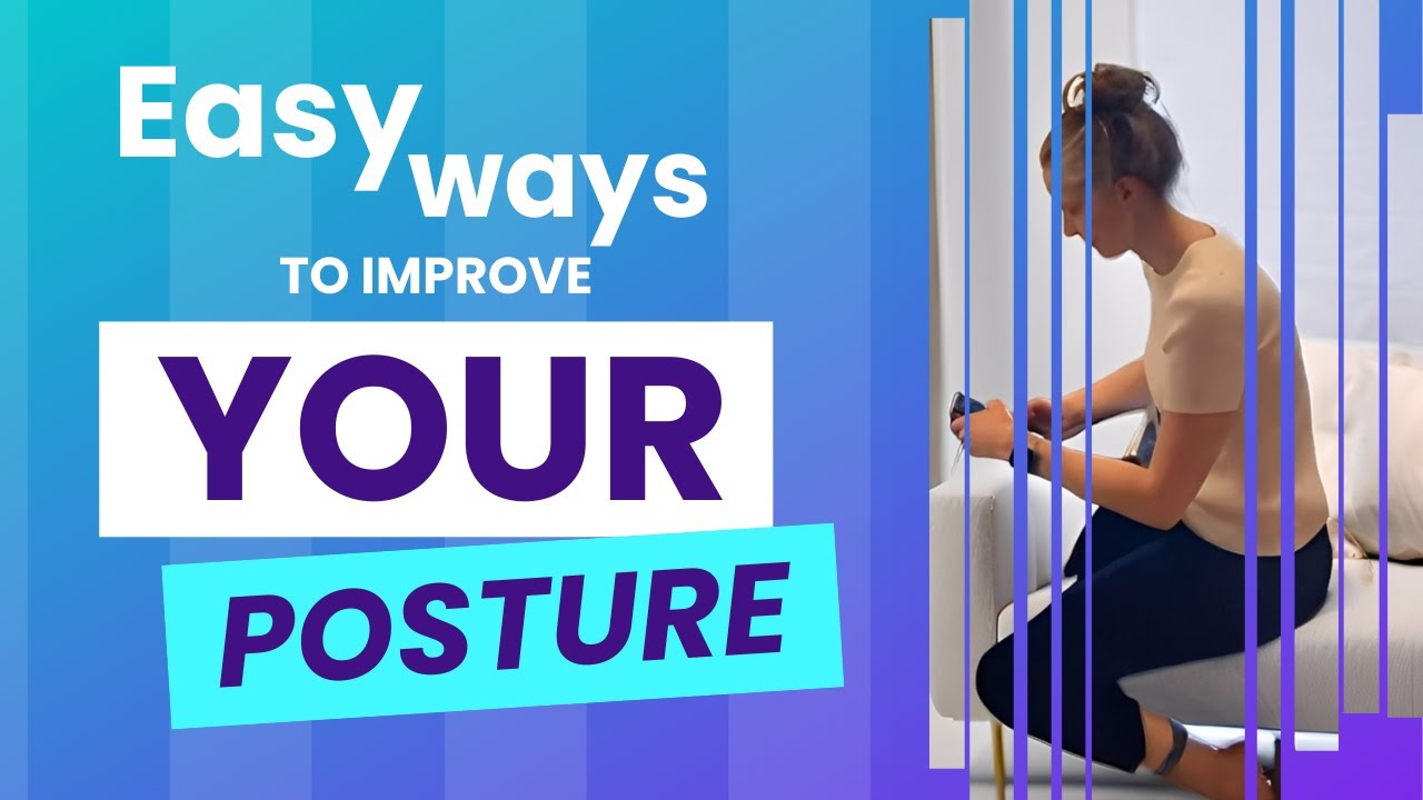 Easy Ways to Improve Your Posture - YouTube