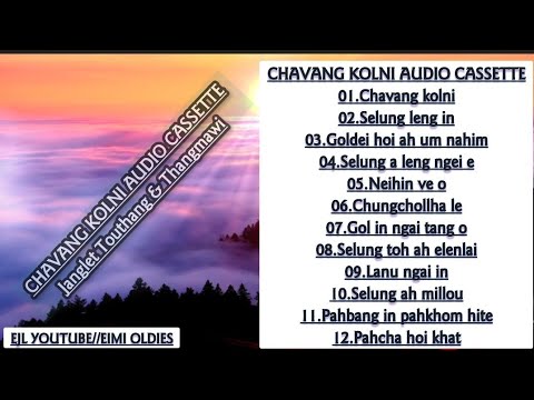 CHAVANG KOLNI Audio Cassette songsPu Janglet Touthang  Pi Thangmawi EIMI LAALUI