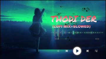 Thodi Der - Half Girlfriend (Slowed+Reverb) Bollywood lofi! Indian Lofi Songs, Thodi Der #lofimusic