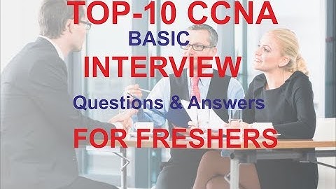 CCNA Interview Questions And Answers For Freshers - Part 3