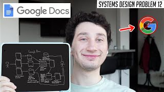 12: Design Google Docs/Real Time Text Editor | Systems Design Interview Questions With ExGoogle SWE