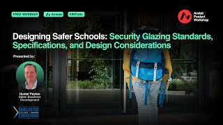 Designing Safer Schools: Security Glazing Standards, Specifications, and Design Considerations