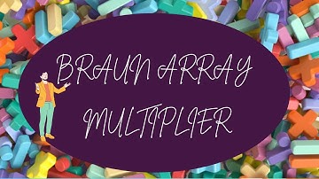 Braun Array Multiplier in VLSI | Fast Parallel Binary Multiplication