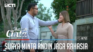 Jaga Rahasia!! Surya Minta Andin Jangan Beritahu Elsa?? | IKATAN CINTA | EPS.972 (3/4)