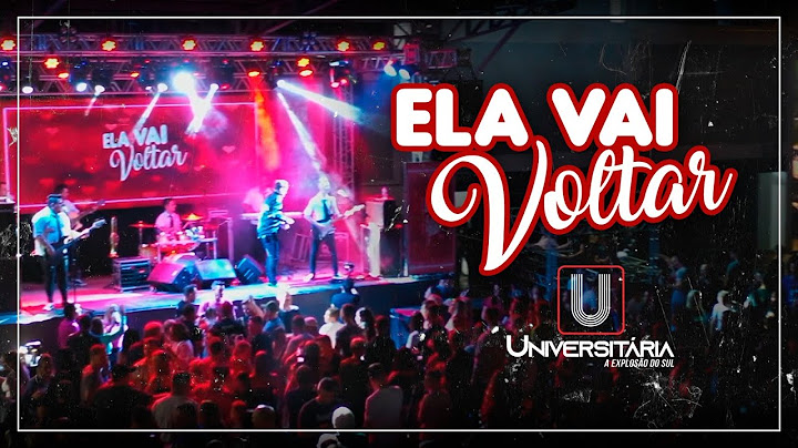 ELA VAI VOLTAR - BANDA UNIVERSITÁRIA