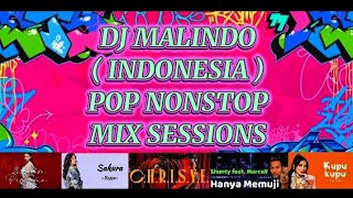 DJ MALINDO - ( INDONESIA ) POP NONSTOP MIX SESSIONS