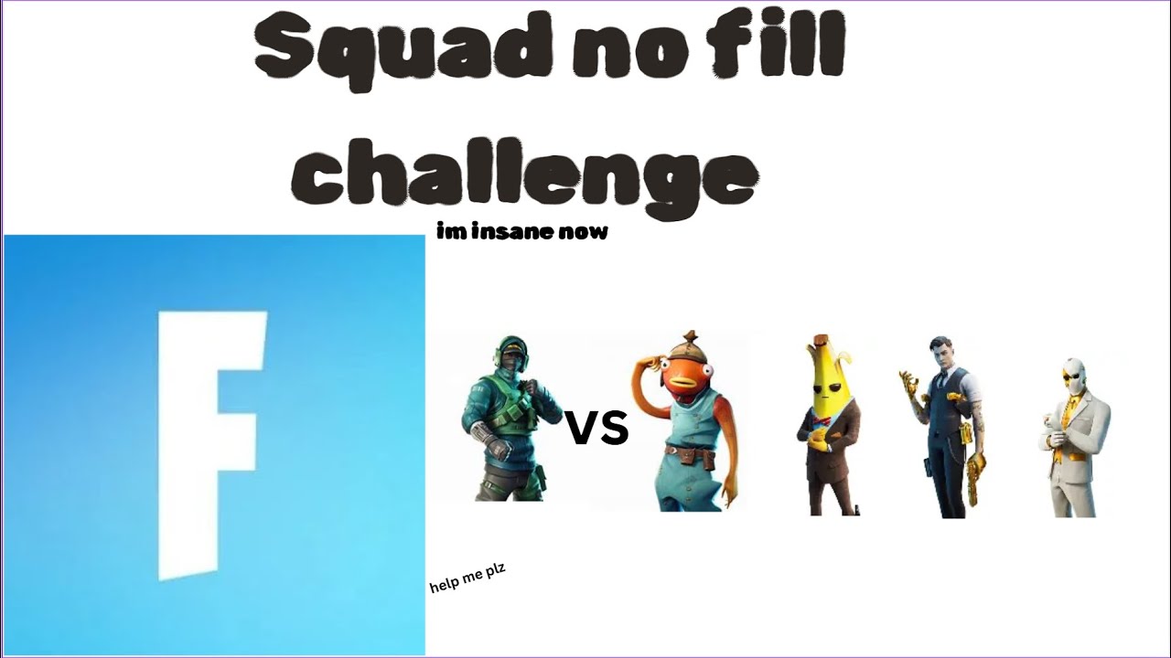 Squad No Fill Challenge In Fortnite - YouTube