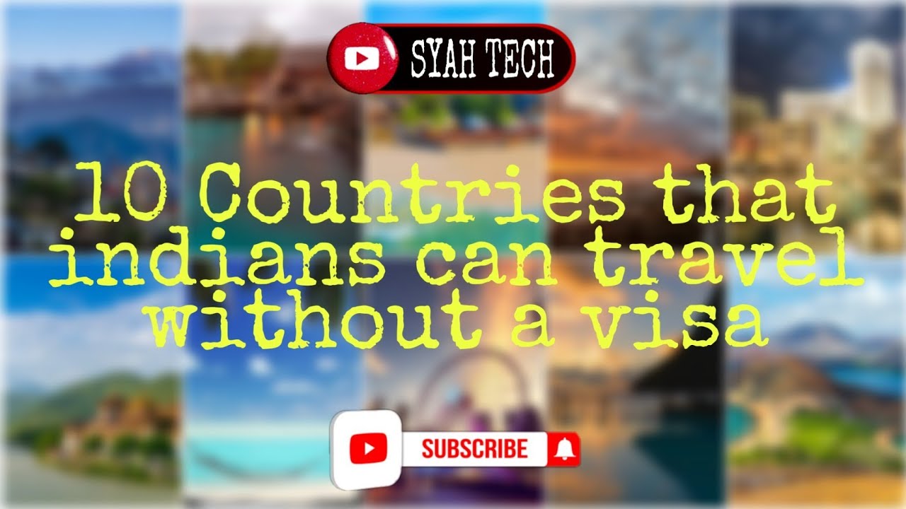 10 Countries That Indians Can Travel Without A Visa YouTube 10 Countries That Indians Can Travel Without A Visa YouTube