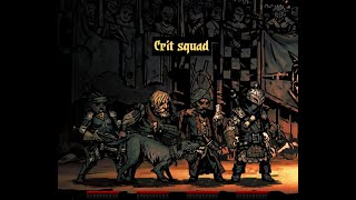 Darkest Dungeon - Butchers Circus - Crit squad showcase