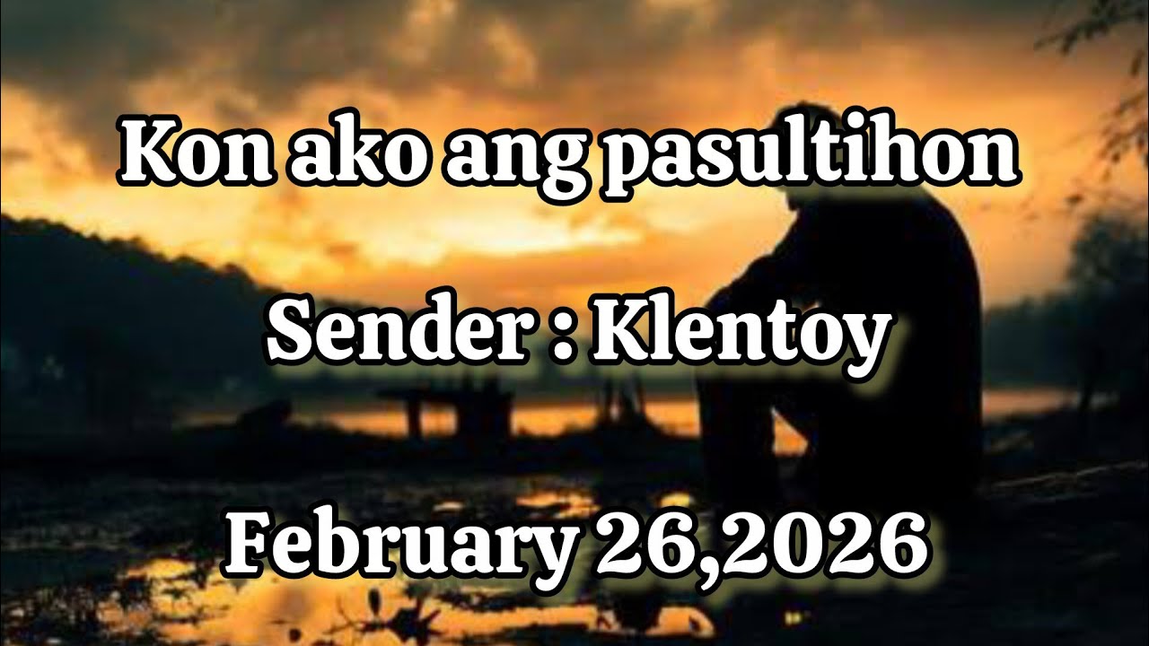Kon ako ang pasultihon sender Klentoy February 26 2026