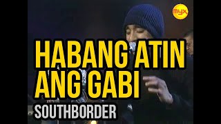 Habang Atin Ang Gabi - Southborder Myx Live chords