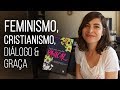 Conversando com as Moças: Feminismo