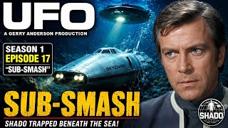 UFO (1970) S01E17: Sub-Smash | SHADO Trapped Beneath the Sea | Full Episode