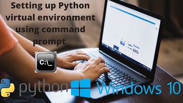 Python virtual environment setup :Windows 10 [2020]