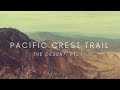 Pacific Crest Trail 2017 | The Desert | Pt. 1