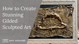 How to Make Gilded Sculpted Art: A Step-by-Step DIY Guide for Handmade Gifts