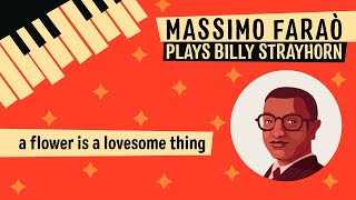 A Flower Is A Lovesome Thing - Massimo Faraò Plays Billy Strayhorn