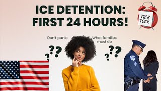 ICE Detention: What Families Should Do Within the First 24 Hours